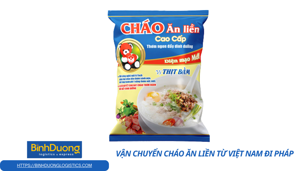 Gửi cháo ăn liền từ Việt Nam đi Pháp – Hướng dẫn chi tiết và đầy đủ