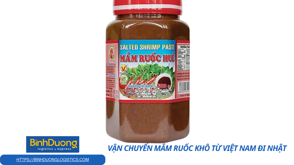 Vận chuyển mắm ruốc khô từ Việt Nam đi Nhật – Giải pháp tối ưu cho hàng thực phẩm khô xuất khẩu