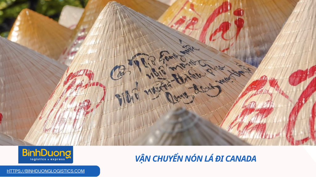 Vận chuyển nón lá từ Việt Nam đi Canada – Hành trình gìn giữ hồn Việt nơi xứ tuyết
