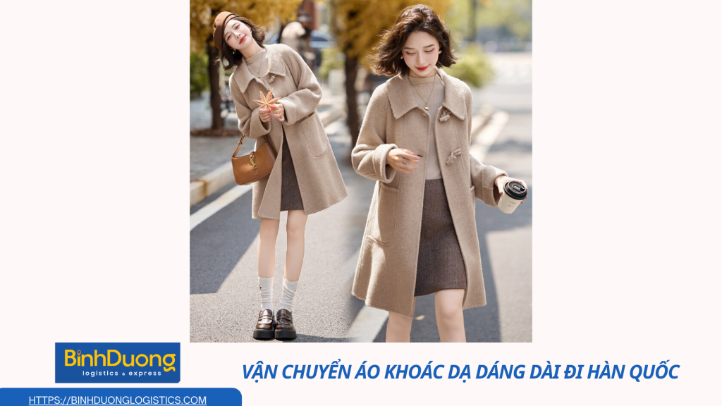 Vận chuyển áo khoác dạ dáng dài đi Hàn Quốc nhanh chóng – Gửi trọn hơi ấm từ Việt Nam