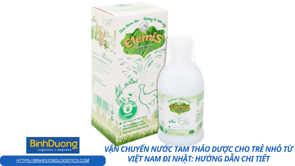 Vận chuyển nước tắm thảo dược cho trẻ nhỏ từ Việt Nam đi Nhật: Hướng dẫn chi tiết