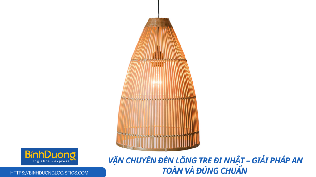Vận chuyển lồng đèn tre từ Việt Nam đi Nhật