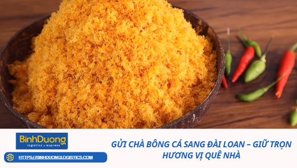 Gửi Chà Bông Cá Sang Đài Loan – Giữ Trọn Hương Vị Quê Nhà