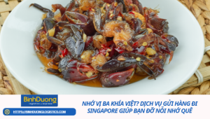 Nhớ vị ba khía Việt? Dịch vụ gửi hàng đi Singapore giúp bạn đỡ nỗi nhớ quê