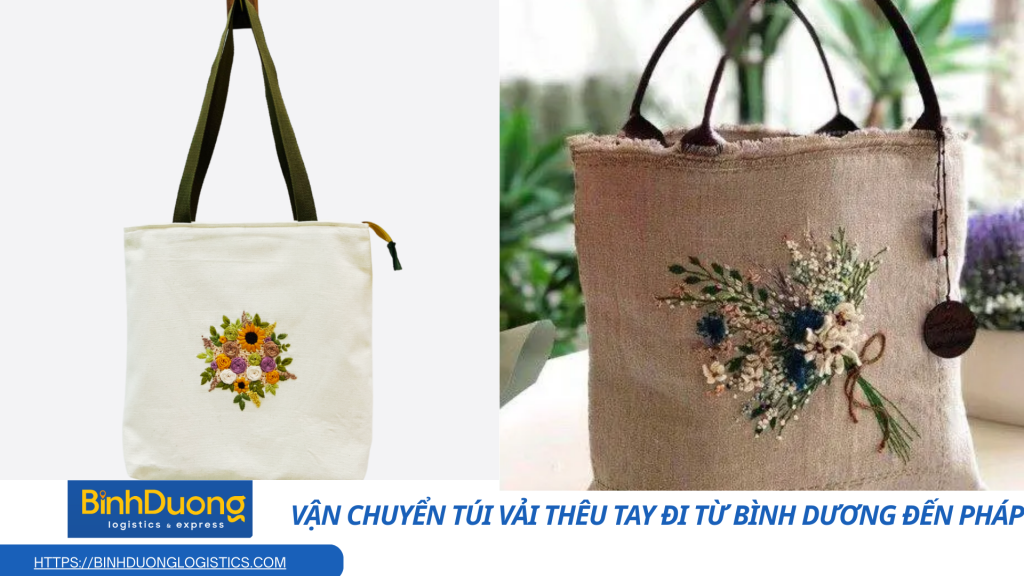 Vận chuyển túi vải thêu tay đi từ Bình Dương đến Pháp