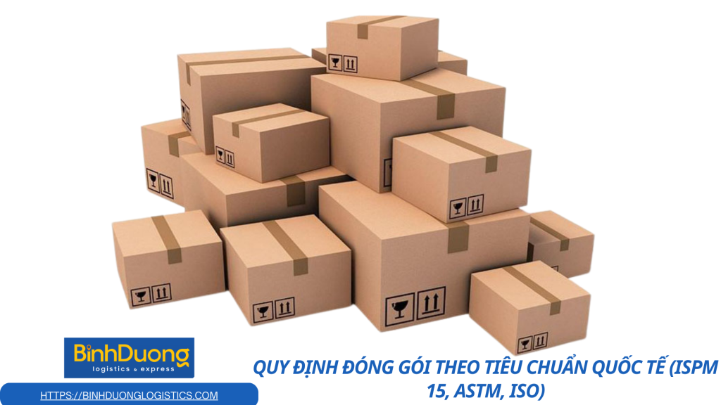 Quy định đóng gói theo tiêu chuẩn quốc tế (ISPM 15, ASTM, ISO)