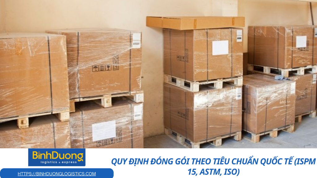 Quy định đóng gói theo tiêu chuẩn quốc tế (ISPM 15, ASTM, ISO)