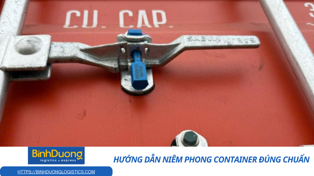 Hướng dẫn niêm phong container đúng chuẩn