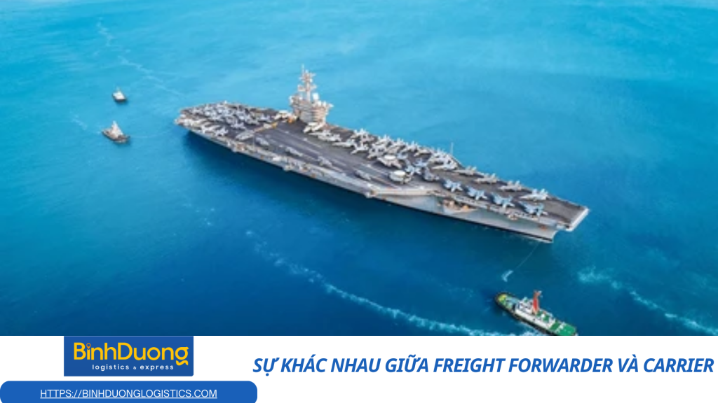 Sự khác nhau giữa Freight Forwarder và Carrier