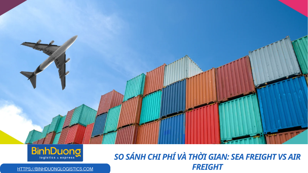 So sánh chi phí và thời gian: Sea Freight vs Air Freight