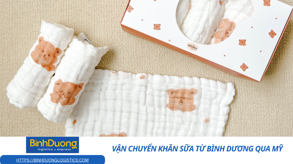 vận chuyển khăn sữa từ Bình Dương qua Mỹ