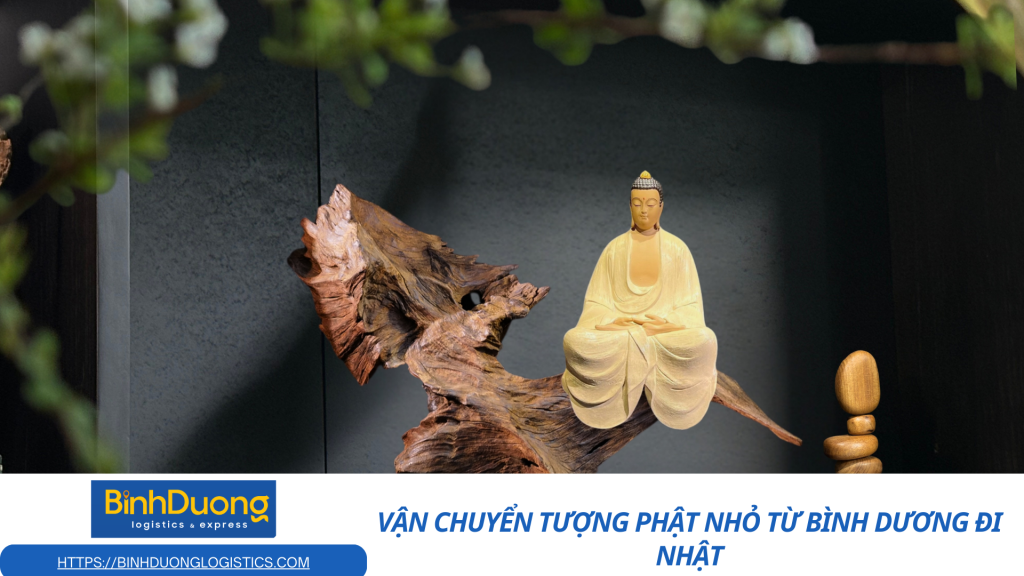 Vận chuyển tượng Phật nhỏ từ Bình Dương đi Nhật