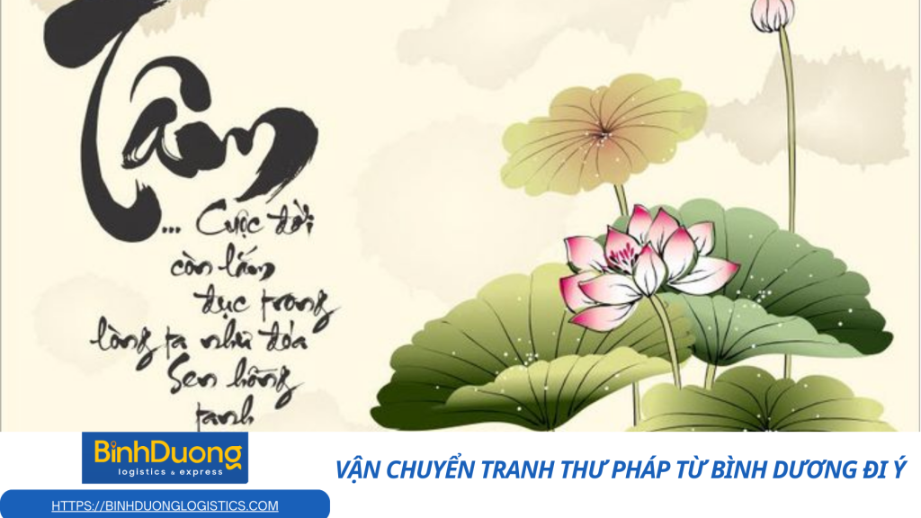 Vận chuyển tranh thư pháp từ Bình Dương đi Ý an toàn, đúng chuẩn quốc tế