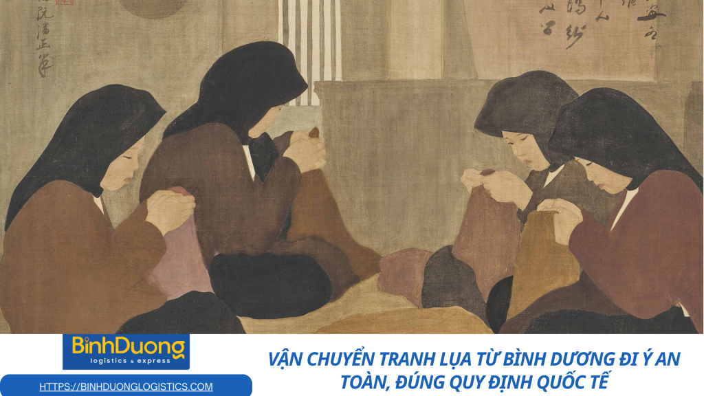 Vận chuyển tranh lụa từ Bình Dương đi Ý