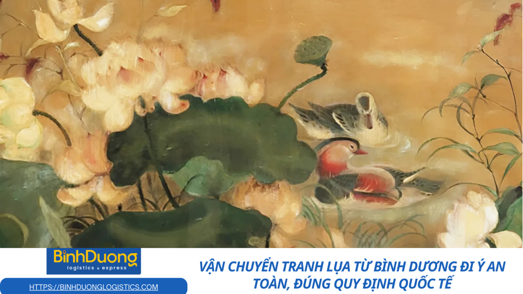 Vận chuyển tranh lụa từ Bình Dương đi Ý