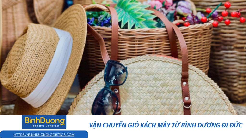 Vận chuyển giỏ xách mây từ Bình Dương đi Đức
