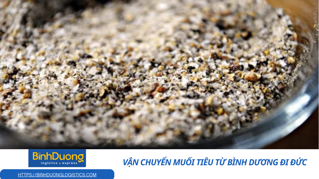 Hành Trình Đậm Đà Vị Quê – Vận Chuyển Muối Tiêu Từ Bình Dương Đi Đức An Toàn, Chuẩn Chỉnh