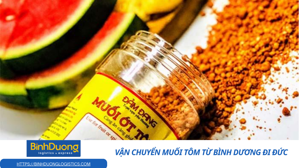 Hành trình hương vị quê nhà vươn xa châu Âu – Vận chuyển muối tôm từ Bình Dương đi Đức an toàn, trọn vị