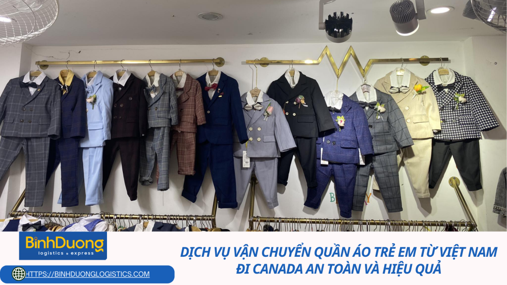 Dịch vụ vận chuyển quần áo trẻ em từ Việt Nam đi Canada an toàn và hiệu quả