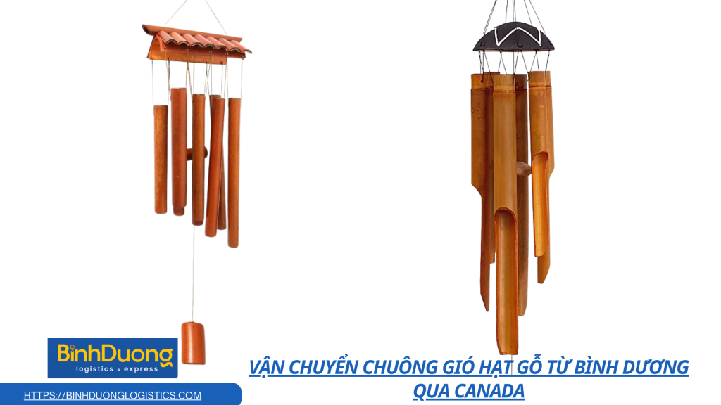 Vận chuyển chuông gió hạt gỗ từ Bình Dương qua Canada