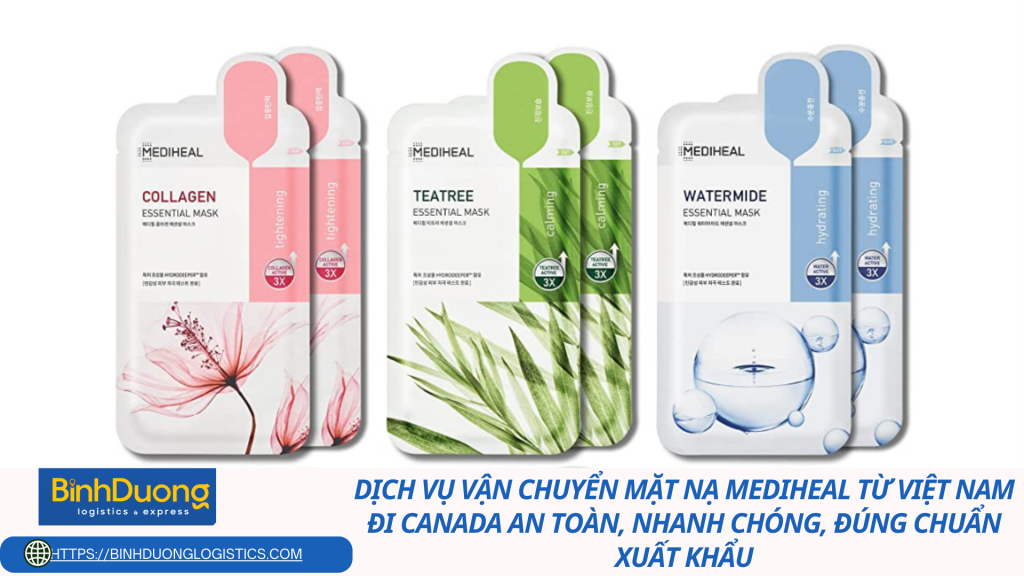 Dịch vụ vận chuyển mặt nạ Mediheal từ Việt Nam đi Canada an toàn, nhanh chóng, đúng chuẩn xuất khẩu