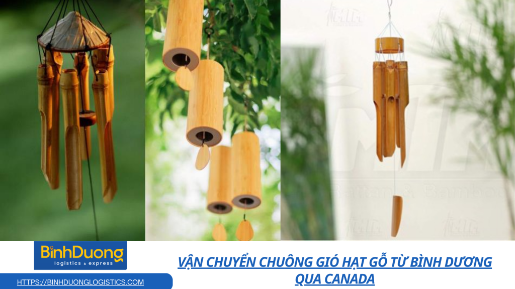 Vận chuyển chuông gió hạt gỗ từ Bình Dương qua Canada