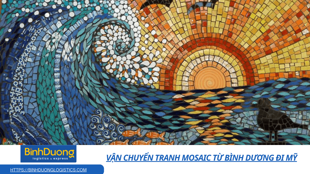 Vận chuyển tranh Mosaic từ Bình Dương đi Mỹ