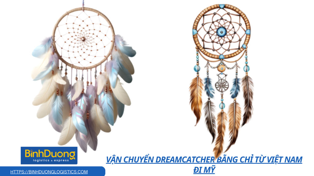 Vận chuyển dreamcatcher bằng chỉ từ Việt Nam đi Mỹ