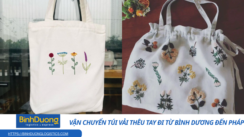 Vận chuyển túi vải thêu tay đi từ Bình Dương đến Pháp
