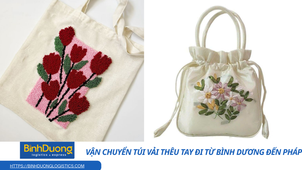 Vận chuyển túi vải thêu tay đi từ Bình Dương đến Pháp