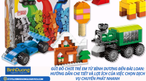 Gửi Đồ Chơi Trẻ Em Từ Bình Dương Đến Đài Loan: Hướng Dẫn Chi Tiết Và Lợi Ích Của Việc Chọn Dịch Vụ Chuyển Phát Nhanh