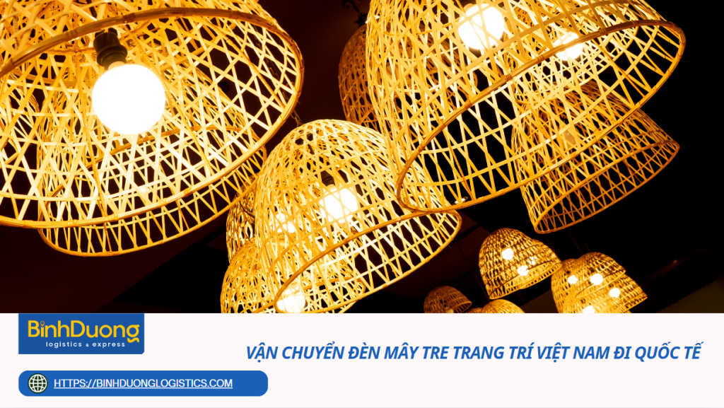 Vận chuyển đèn mây tre trang trí Việt Nam đi quốc tế