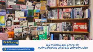 Vận chuyển album K-pop đi Mỹ: Hướng dẫn đóng gói và bảo quản đúng cách