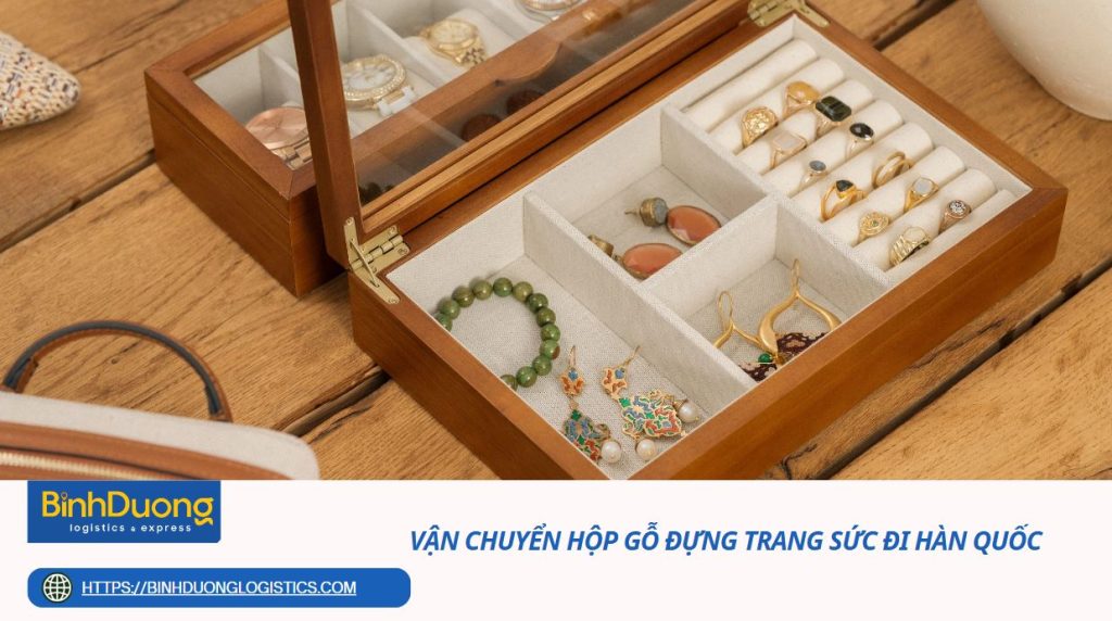 Vận chuyển hộp gỗ đựng trang sức đi Hàn Quốc