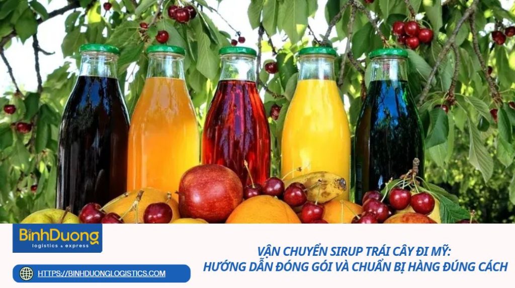 Vận chuyển sirup đi Mỹ: Hướng dẫn đóng gói và chuẩn bị hàng đúng cách