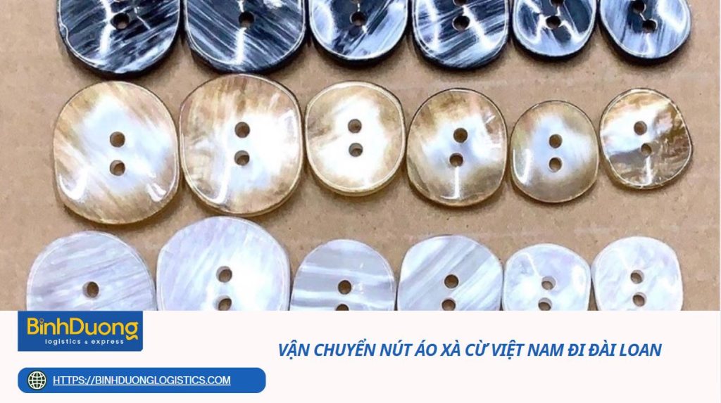 Vận chuyển nút áo xà cừ Việt Nam đi Đài Loan