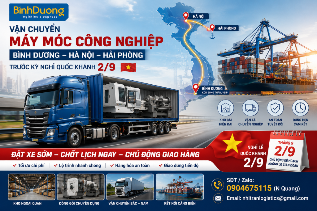 Vận chuyển máy móc công nghiệp từ Bình Dương đi Hà Nội – Hải Phòng trước kỳ nghỉ 2/9 --- ### Ý tưởng thiết kế hình ảnh 1. **Xe container chở máy móc công nghiệp** - Hình ảnh xe đầu kéo container chạy trên cao tốc. - Trên thùng xe có minh họa máy móc công nghiệp (máy CNC, thiết bị cơ khí). 2. **Bản đồ tuyến vận tải Bắc – Nam** - Đường nối từ Bình Dương đến Hà Nội – Hải Phòng. - Các điểm nhấn: KCN Sóng Thần, VSIP, cảng Hải Phòng. 3. **Kho bãi và cảng biển hiện đại** - Hình ảnh kho ngoại quan, container xếp chồng, cần cẩu tại cảng. - Tạo cảm giác chuyên nghiệp, quy mô lớn. 4. **Thông điệp CTA nổi bật** - Banner với chữ: “Đặt xe sớm – Chốt lịch ngay – Chủ động giao hàng”. - Kèm số điện thoại và email liên hệ. 5. **Kết hợp yếu tố lễ 2/9** - Có thể thêm chi tiết lá cờ Việt Nam hoặc lịch tháng 9. - Gợi nhắc khách hàng về thời điểm cao điểm vận tải. --- ### Phong cách thiết kế - **Tone màu**: xanh dương (logistics, công nghiệp), đỏ (ngày lễ 2/9), xám (máy móc). - **Kiểu dáng**: hiện đại, tối giản, nhấn mạnh sự chuyên nghiệp. - **Bố cục**: hình ảnh chính (xe container, cảng), góc dưới hiển thị CTA. --- Bạn muốn tôi tạo ngay một **visual demo** (ví dụ: banner với xe container và thông điệp CTA) để bạn tham khảo không?